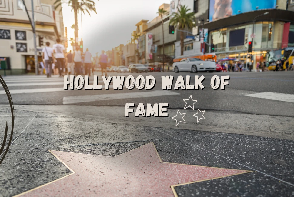 Hollywood Walk of Fame - All That You Need to Know!